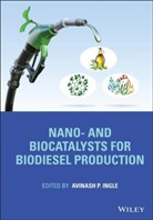 Ap Ingle, Avinash P. Ingle, Avinash P. (Dr. Panjabrao Deshmukh Krishi V Ingle, Avinash P Ingle, Avinash P. Ingle, Avinas P Ingle... - Nano- And Biocatalysts for Biodiesel Production