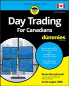 Borzykowski, Bryan Borzykowski, Ann Logue, Ann C Logue, Ann C. Logue, Ann C. Borzykowski Logue - Day Trading for Canadians for Dummies, 2nd Edition