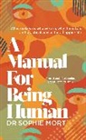 Dr Sophie Mort, Sophie Mort, Dr Soph, Dr Dr Soph, Sophie Mort - A Manual for Being Human