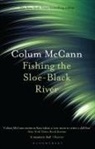 McCann Colum McCann, Colum McCann, Mccann Colum - Fishing the Sloe-Black River