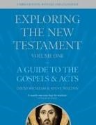 Steve Walton, The Revd Dr Steve (Reader) Walton, David Wenham, The Revd Dr David (Author) Wenham, WENHAM DAVID - Exploring the New Testament, Volume 1