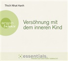 Thich Nhat Hanh, Herbert Schäfer - Versöhnung mit dem inneren Kind, 1 Audio-CD (Hörbuch)