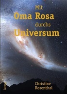 Christine Rosenthal - Mit Oma Rosa durchs Universum