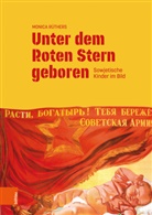 Monica Rüthers - Unter dem Roten Stern geboren