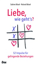 Rolan Bösel, Roland Bösel, Sabin Bösel, Sabine Bösel, Sabine und Roland Bösel, Daniela Pucher - Liebe, wie gehts?