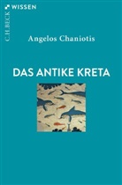 Angelos Chaniotis - Das antike Kreta