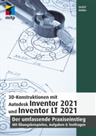 Detlef Ridder, Detlef (Dr.) Ridder - 3D-Konstruktionen mit Autodesk Inventor 2021 und Inventor LT 2021