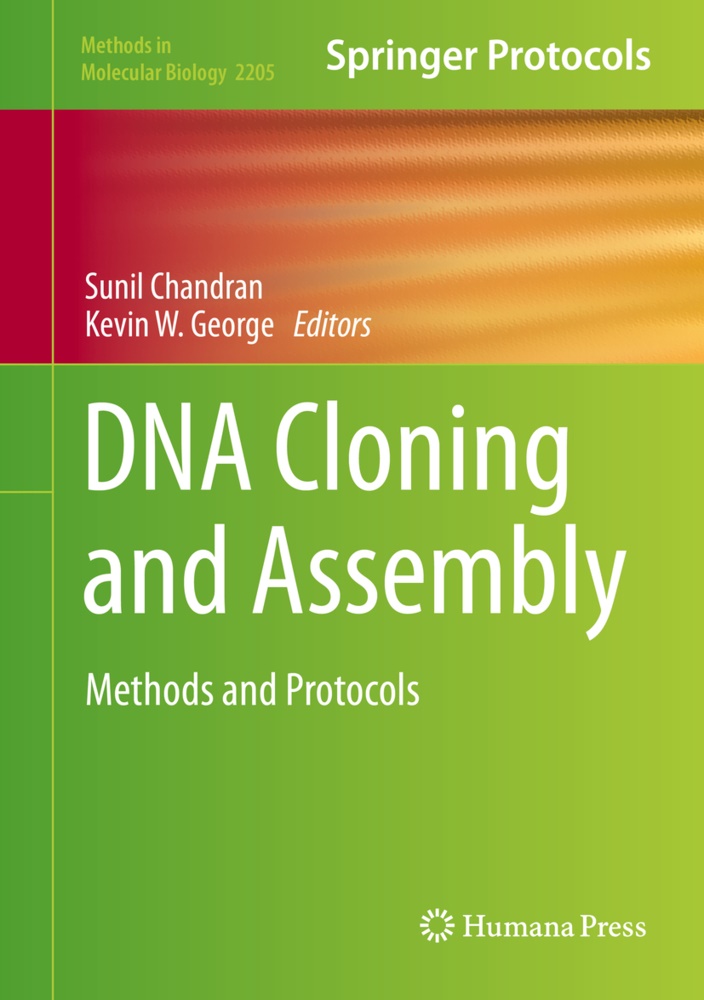 Suni Chandran, Sunil Chandran, George, Kevin George, Kevin W. George, … - DNA Cloning and Assembly Methods and Protocols