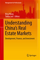 Just, Tobias Just, Bin Wang, Bing Wang - Understanding China's Real Estate Markets