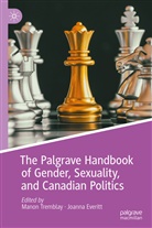 Everitt, Everitt, Joanna Everitt, Mano Tremblay, Manon Tremblay - The Palgrave Handbook of Gender, Sexuality, and Canadian Politics