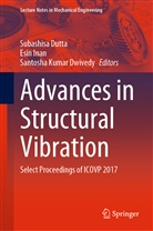 Subashisa Dutta, Santosha Kumar Dwivedy, Esi Inan, Esin Inan, Santosha Kumar Dwivedy - Advances in Structural Vibration