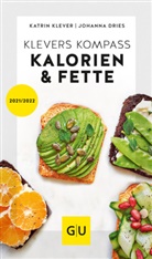 Johann Dries, Johanna Dries, Katrin Klever - Klevers Kompass Kalorien & Fette 2021/22