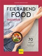 Susanne Bodensteiner - Feierabendfood vegetarisch