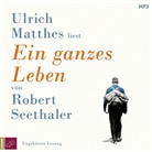 Robert Seethaler, Ulrich Matthes - Ein ganzes Leben, 1 MP3-CD (Hörbuch)