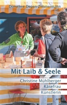 Dorothee Degen-Zimmermann - Mit Laib & Seele