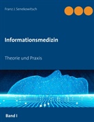 Franz J Senekowitsch, Franz J. Senekowitsch - Informationsmedizin
