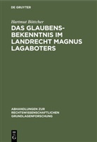 Hartmut Böttcher - Das Glaubensbekenntnis im Landrecht Magnus Lagaboters