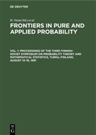 G. Högnas, A. V. Melnikov, H. Niemi, A. N. Shiryaev - Frontiers in Pure and Applied Probability - Vol. 1: Proceedings of the Third Finnish-Soviet Symposium on Probability Theory and Mathematical Statistics, Turku, Finland, August 13-16, 1991