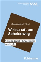 Manue Rupprecht, Manuel Rupprecht - Wirtschaft am Scheideweg; .
