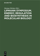Degruyter - Lipmann Symposium. Energy, Regulation and Biosynthesis in Molecular Biology