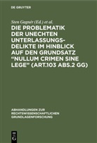 Sten Gagnér, Arthur Kaufmann, Dieter Nörr - Die Problematik der unechten Unterlassungsdelikte im Hinblick auf den Grundsatz "nullum crimen sine lege" (Art.103 Abs.2 GG)