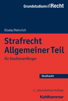 Jör Eisele, Jörg Eisele, Bernd Heinrich, Jör Eisele, Jörg Eisele, … - Strafrecht Allgemeiner Teil für Studienanfänger