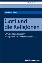 Andreas Renz, Andreas (Dr.) Renz, Pete Müller, Peter Müller, Pemsel-Maier, Pemsel-Maier... - Gott und die Religionen