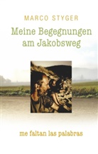Marco Styger - Meine Begegnungen am Jakobsweg