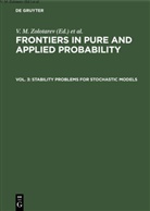 V. Yu. Korolev, V. M. Kruglov, V.M. Kruglov, V. M. Zolotarev - Frontiers in Pure and Applied Probability - Vol. 3: Stability Problems for Stochastic Models