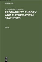 B. Grigelionis, Yu. V. Prohorov, V. V. Sazonov, V. Statulevi¿ius, V. Statulevicius - Probability Theory and Mathematical Statistics - Vol. 2: Probability Theory and Mathematical Statistics. Vol. 2