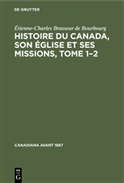 Étienne-Charles Brasseur de Bourbourg - Histoire du Canada, son église et ses missions, Tome 1-2, 2 Teile