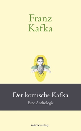 Franz Kafka, Günte Stolzenberger, Günter Stolzenberger - Franz Kafka: Der komische Kafka - Eine Anthologie