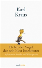 Karl Kraus - Karl Kraus: Ich bin der Vogel, den sein Nest beschmutzt
