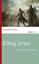 Arnulf Krause - König Artus