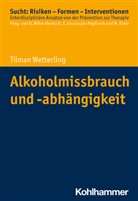 Tilman Wetterling, Oliver Bilke-Hentsch, Euphrosyn Gouzoulis-Mayfrank, Euphrosyne Gouzoulis-Mayfrank, Michael Klein - Alkoholmissbrauch und -abhängigkeit