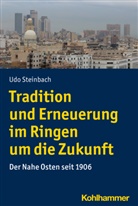 Udo Steinbach - Tradition und Erneuerung im Ringen um die Zukunft