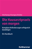 Bert Huenges, Bert u a Huenges, Haral Kamps, Harald Kamps, Torsten Schütte, Iri Veit... - Die Hausarztpraxis von morgen