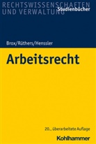 Han Brox, Hans Brox, Martin Henssler, Bern Rüthers, Bernd Rüthers - Arbeitsrecht