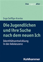 Inge Seiffge-Krenke, Rol Göppel, Rolf Göppel - Die Jugendlichen und ihre Suche nach dem neuen Ich