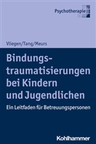 Patrick Meurs, Eilee Tang, Eileen Tang, Ho-Shu Eilee Tang, Ho-Shu Eileen Tang, Nicol Vliegen... - Bindungstraumatisierungen bei Kindern und Jugendlichen
