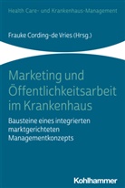 Frauke Cording-de Vries, Clariss Kurscheid, Clarissa Kurscheid, Julia Oswald, Julia Oswald u a, Winfried Zapp - Marketing und Öffentlichkeitsarbeit im Krankenhaus