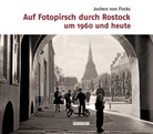 Jochen von Fircks, Jochen von Fircks - Auf Fotopirsch durch Rostock