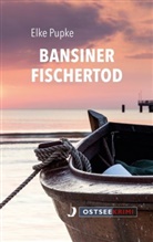Elke Pupke - Bansiner Fischertod