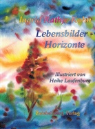 Ingrid Rathje-Kohn, Heike Laufenburg - Lebensbilder - Horizonte