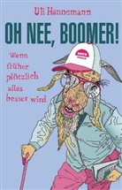Uli Hannemann - Oh nee, Boomer!