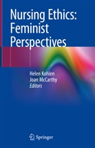 Hele Kohlen, Helen Kohlen, Mccarthy, McCarthy, Joan Mccarthy - Nursing Ethics: Feminist Perspectives