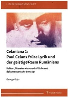 George Gu u, George Gu?u, George Gu_u, George Gu¿u, George Gutu - Paul Celans frühe Lyrik und der geistige Raum Rumäniens