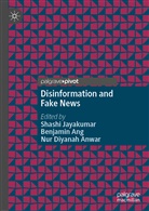 Benjami Ang, Benjamin Ang, Nur Diyanah Anwar, Nur Diyanah Anwar, Shashi Jayakumar - Disinformation and Fake News