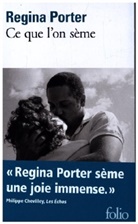 Regina Porter, Régina Porter, Porter Regina - Ce que l'on sème