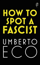 Umberto Eco - How to Spot a Fascist